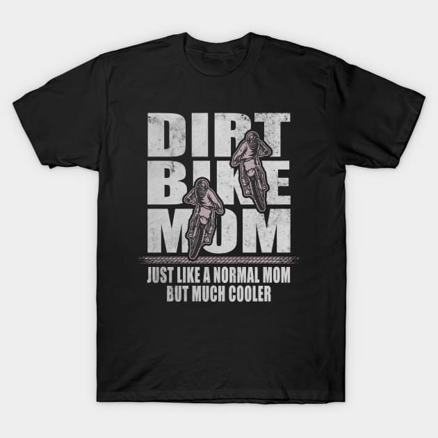 Dirt Bike Mom Motocross Mama Motorcycle Mother T-Shirt by Print-Dinner